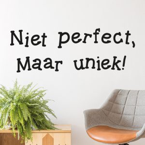 Muursticker “Niet perfect, maar uniek!”